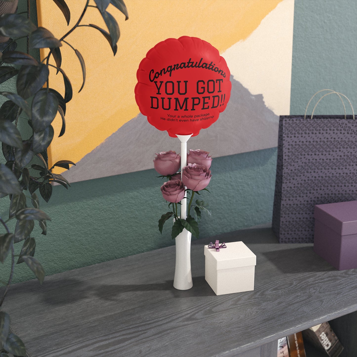 YOU GOT DUMPED Balloon