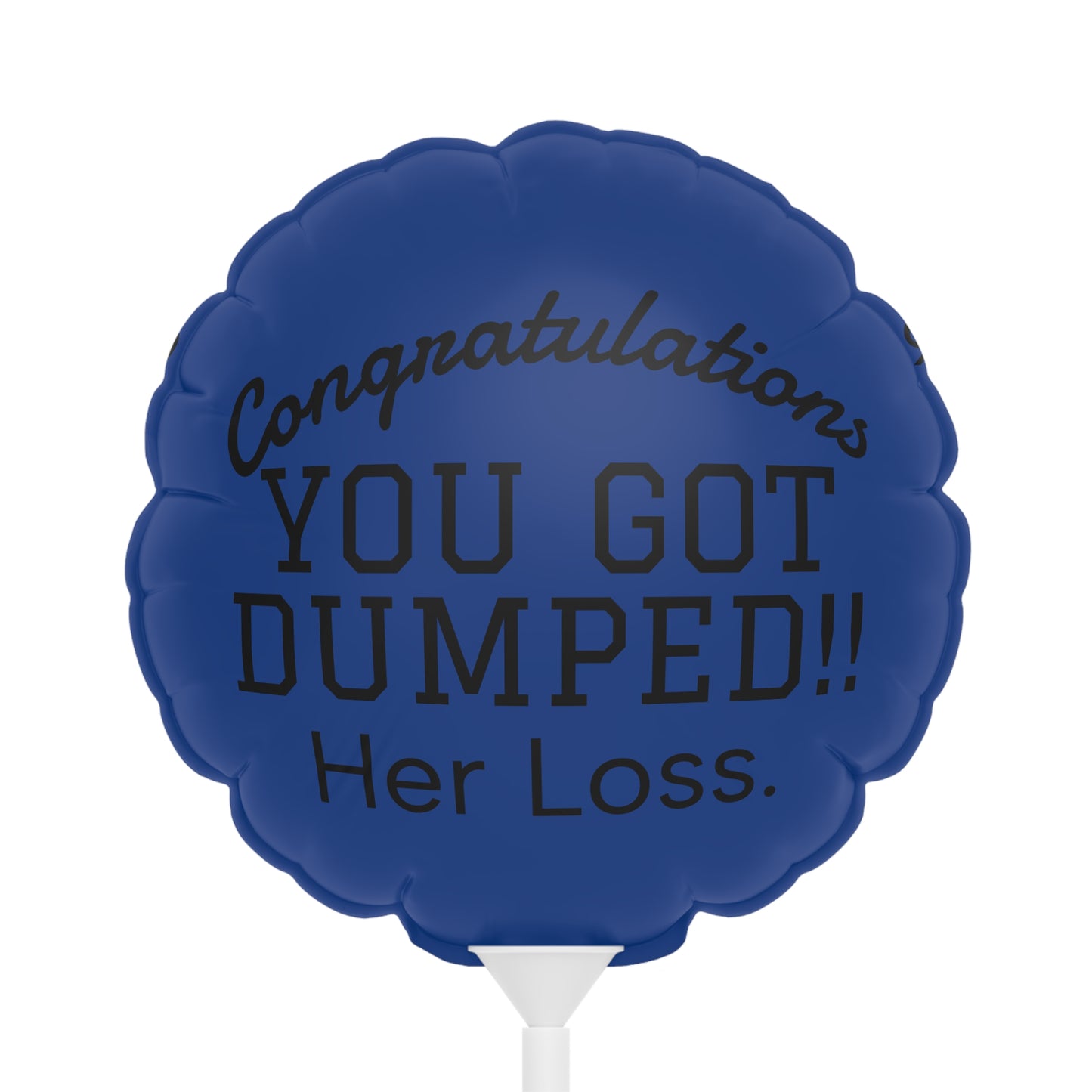 YOU GOT DUMPED Balloon