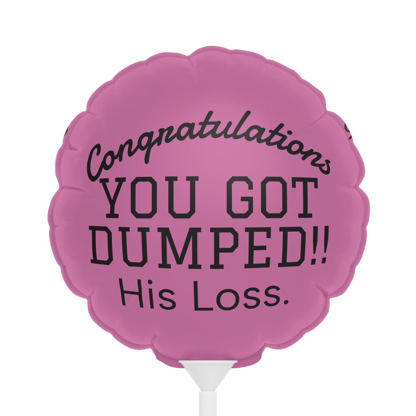 YOU GOT DUMPED Balloon