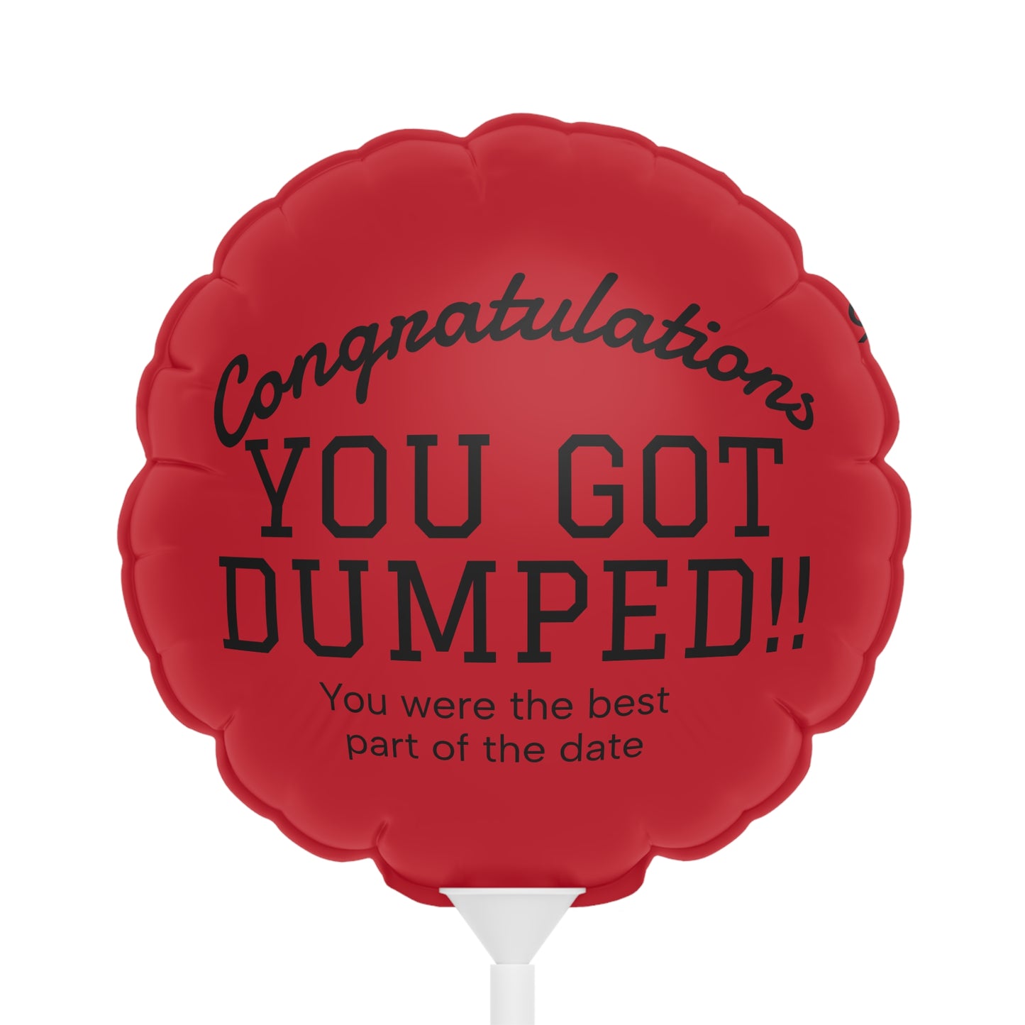 YOU GOT DUMPED Balloon