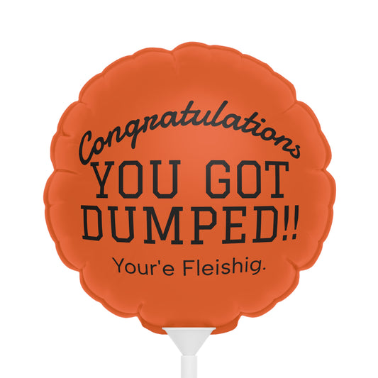 YOU GOT DUMPED Balloon