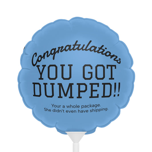 YOU GOT DUMPED Balloon