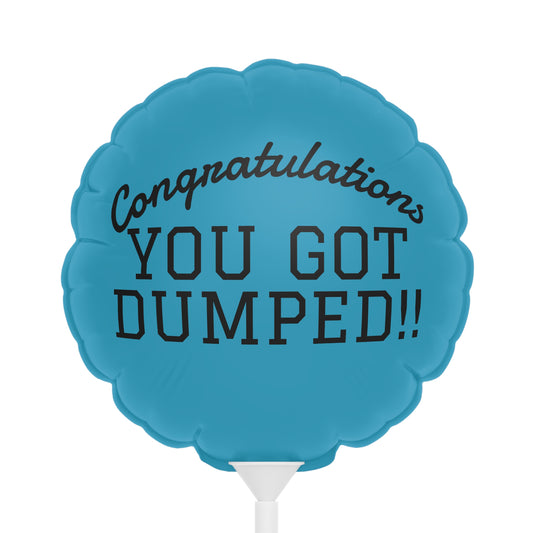 YOU GOT DUMPED Balloon